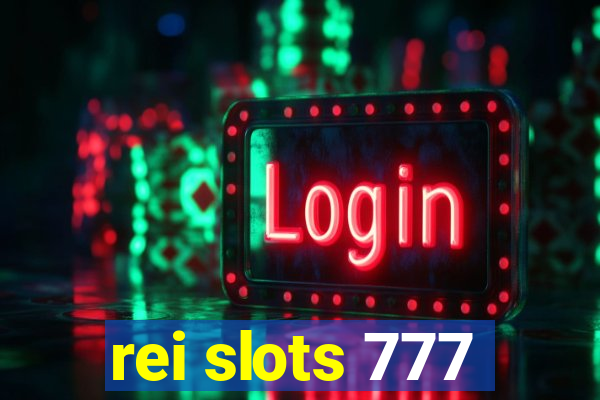 rei slots 777